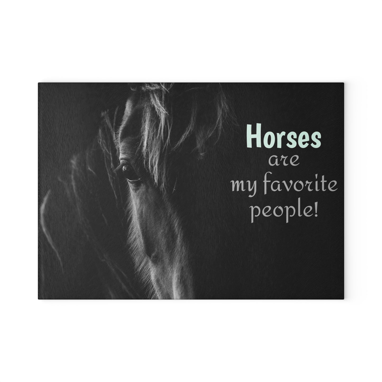 Horses are My Favorite People Glass Cutting Board