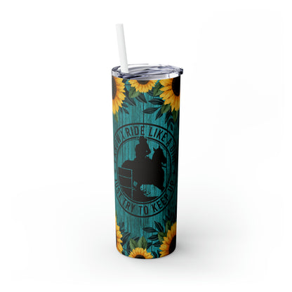 Skinny Tumbler with Straw, 20oz- Ride Like a Girl