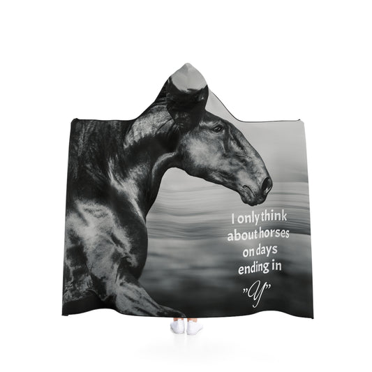 I Only Think About Horses Hooded Blanket