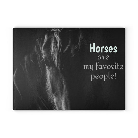 Horses are My Favorite People Glass Cutting Board