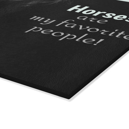 Horses are My Favorite People Glass Cutting Board